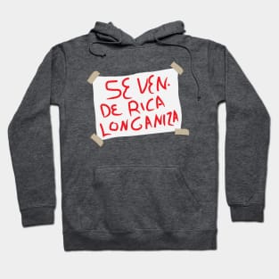 SE VENDE RICA LONGANIZA Hoodie